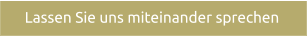 Lassen Sie uns miteinander sprechen