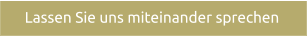 Lassen Sie uns miteinander sprechen