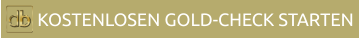 KOSTENLOSEN GOLD-CHECK STARTEN